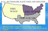 8-4.2 Sectionalism, Slave Codes, and Abolition8gradessobm.weebly.com/.../8-4.2_power_point_notes.pdf · 7. Slavery Decreased: Freed slaves after Revolutionary War 8. Moved towards