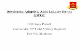 Developing Adaptive, Agile Leaders for the GWOT · developing adaptive, agile leaders for the gwot •artillerymen are conducting non-standard tactical missions (full spectrum ops)