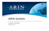 ARIN update - conference.apnic.net · APNIC 30 ARIN Update . 2010 Focus • Continue development and integration of web based system (ARIN Online) • Outreach on IPv4 depletion and