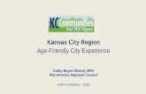Kansas City Region - icma.org 1/Part 1/icma cbs slides - final (1).pdfKansas City Region Age-Friendly City Experience Cathy Boyer-Shesol, MPA Mid-America Regional Council ICMA Conference