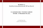 Ethics Informational Packet CANDOR TOWARD THE …...as in binding arbitration (see terminology), the lawyer's duty of candor is governed by rule 4-3.3. Otherwise, the lawyer's duty