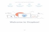 Welcome to Dropbox!Save your photos and docs to Dropbox, and access them on any computer, phone, or tablet with the Dropbox app. Every file you save to Dropbox is automatically synced