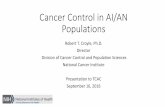 Cancer Control in AI/AN Populations - DPCPSI · AI/AN populations to improve risk profiles at individual, familial, and community levels • Researchers to partner with communities