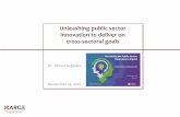 Unleashing public sector innovation to deliver on cross-sectoral … · 2017-01-19 · Unleashing public sector innovation to deliver on cross-sectoral goals November 14, ... sector
