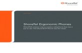 ShoreTel - Ergonomic Phones Whitepaper...ShoreTel Ergonomic Phones PAGE 3 1. Ergonomic Phone Design From the wheel to the MP3 player, the success of any technology depends in large