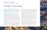 INSTITUTE FOR SUSTAINABLE INVESTING Only Human · MOrgan Stanley InStItute fOr SuStaInaBle InveStIng: Only HuMan MoRGan STanley | 2016 Behavioral Insights Today, it is seemingly impossible