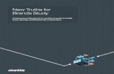 New Tru ths for Brands Study - Metia · Building brand trust New truths on brand’s burden of proof The brand markers of truth Rebuilding trust with new truths The final truth About