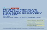 FIXING AMERICA’S BROKEN DISASTER HOUSING RECOVERY … · 2019-10-24 · – All homeowners can quickly rebuild in safe, quality neighborhoods of their choice; – All neighborhoods