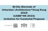 Architecture*Hong Kong 2019 (UABB*HK 2019) Invitation for ... news/20181129_UABB2019... · Bi-City Biennale of Urbanism\Architecture*Hong Kong 2019 (UABB*HK 2019) Invitation for Curatorial