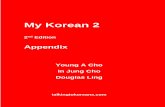 My Korean 2talkingtokoreans.com/downloads/my-korean-2-2nd-appendix.pdfMy Korean 2 (Second Edition) APPENDIX Notes for Verb and Adjective Tables 396 Special Conjugation Rules of Verb