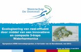 Ecologisering van rwzi-effluent door middel van een innovatieve … · door middel van een innovatieve en compacte 3-traps Waterharmonica Symposium KRW-innovatieprojecten, in het