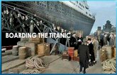 BOARDING THE TITANIC · 2020-04-17 · Monday 20th April LI: Write a diary entry TASK Your task today is to write a diary entry as if you were boarding the unsinkable ship and leaving