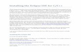 Installing the Eclipse IDE for C/C++ tutorial shows some new tricks with Eclipse. Remember you are free to download Eclipse and these tutorials at home. The tutorials use Eclipse 3.3,