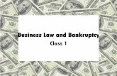 Business Law and Bankruptcy - National Paralegal College · Sources of Business Law •Federal •SEC Acts •SEC Regulations •SEC administrative rulings •Federal case law (Securities