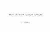 How to Avoid “Clique” Culture - Georgia Institute of Technologyparikh/citizenofcvpr/static/slides/gebru... · How to Avoid “Clique” Culture. What is a Clique? Social Interactions