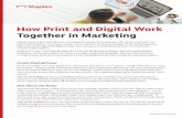 How Print and Digital Work Together in Marketing · How Print and Digital Work Together in Marketing ... How to Do It Right: If you’re creating a print marketing piece, don’t