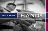 HANDS - Methodist Healthcare Ministries of South Texas · WITH THESE HANDS. When Methodist Healthcare Ministries was founded, the board of directors envisioned a program where those