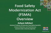 Food Safety Modernization Act (FSMA) Overview · Food Safety Modernization Act (FSMA) Overview Achyut Adhikari ... food safety plan that focuses on preventing hazards in ... 愀氀氀敜ഀ爀最攀渀