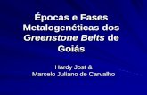 Greenstone Belts de Goiás · 2012-05-23 · Base de Dados Definir Épocas e Fases Metalogenéticas implica em dados geocronológicos robustos Até 1996 – todos greenstone belts