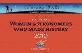 CALENDAR Women astronomers who made history 2010...legacy. While a well-documented history of the role of women in astronomy is scarce, various ... (IYA2009). “She is an astronomer”