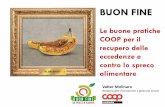 BUON FINE - partecipacoop.org · Nel 2003, anno di approvazione della LEGGE DEL BUON SAMARITANO, Coop realizza la prima sperimentazione della raolta di alimenti invenduti a ologna