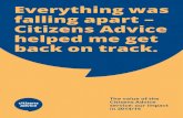 Everything was falling apart – Citizens Advice helped me get … · Everything was falling apart – Citizens Advice helped me get back on track. The value of the Citizens Advice