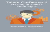 Making Business More Agile - IQ Workforce€¦ · Talent on Demand – The Uberization of Executive Talent The “on-demand economy”, the “sharing economy” or Uberization. The