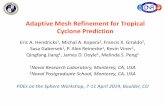 Adaptive Mesh Refinement for Tropical Cyclone Prediction · 2014-04-29 · Adaptive Mesh Refinement for Tropical Cyclone Prediction Eric A. Hendricks1, Michal A. Kopera2,Francis X