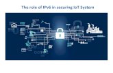 The role of IPv6 in securing IoT and IoT Security-V2.pdf · PDF file How IPv6 help security for IoT •Remote Gateway BLE, zigbee, z-wave Simple with Ipv6 •Remote Gateway BLE, zigbee,