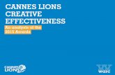 CANNES LIONS CREATIVE EFFECTIVENESS... · the Grand Prix at the Cannes Creative Effectiveness Lions. The winner, as well as many of the top entries, used a combination of online video,