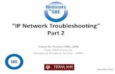 “IP Network Troubleshooting“ · " IP Network Troubleshooting – Part 2" Advertised Presentation Scope: Successful troubleshooting of any system relies upon applying a logical