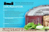 THE BULLETIN · Chasidic Courts While there is some halachic discourse relating to “gebrocks” in the rishonim, and later halachic works, the minhag to not eat gebrocks is not