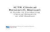 ICTR Clinical Research Manual · ICTR Clinical Research Manual: A Guide to Conducting Clinical Research at UW-Madison May 2018 . ICTR CLINICAL RESEARCH MANUAL Page 2 of 168 Acknowledgements