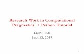 Research Work in Computational Pragmatics + Python Tutorial · Research Work in Computational Pragmatics + Python Tutorial COMP-550 Sept 12, 2017 1. A Very (Very) Brief Intro to Machine