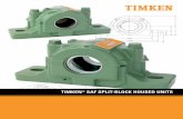 Timken SAF Housed Unit Catalog · 2017-03-24 · TIMKEN® TYPE E HOUSED UNITS REPEL CONTAMINANTS, ENHANCE PERFORMANCE timken® type e tapered roller bearing housed units feature double-lip