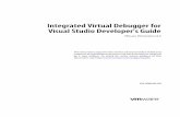 Integrated Virtual Debugger for Visual Studio Developer’s ... · Integrated Virtual Debugger for Visual Studio Developer’s Guide 8 VMware, Inc. Installing the Integrated Virtual