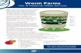 WORM FARMS Worm Farms - City of Nedlands...Worm Farms City of Nedlands Waste Services For more information, contact The Worm Shed on 9571 8003 The Worm Shed’s Top tips for worm farmers