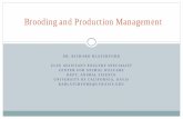 Brooding and Production ManagementBrooding and Production Management . Assistant Specialist in Cooperative Extension, Poultry Small to Large Scale Poultry Husbandry, Behavior, and