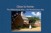 Close to Home - College of William & Mary · 2020-05-14 · Charles Cornwallis 1738 - 1805 • Educated at Eton and Cambridge • 1757: Joined the British Army and saw action (in