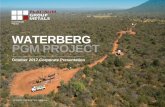 WATERBERG PGM PROJECT...PLATINUM GROUP METALS | WATERBERG PGM PROJECT A PGM Exploration and Development Company Focused on Low-Cost Bulk Mechanized Mining OVERVIEW OF PLATINUM GROUP