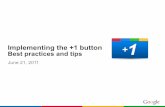 Implementing the +1 button Best practices ... - Google Searchservices.google.com/fh/files/events/Plus_1_Button_Implementation_Webinar.pdf · Developer Advocate, Google timothyjordan.com
