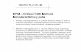 CPM – Critical Path Method Metoda kritičnog putajelenagr/oupr/pertCPM.pdf · 2017-11-17 · CPM – Critical Path Method Metoda kritičnog puta • Tehnika mrežnog planiranja