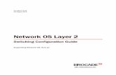 Network OS Layer 2 - Connect · 2019-04-23 · Edge-loop detection overview.....15 How ELD detects loops.....17 Configuring edge-loop detection.....18 Setting global ELD parameters