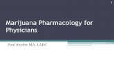 Marijuana Pharmacology for Physiciansa) All parts of any plant of the genus Cannabis, whether growing or not; (b) The seeds thereof; (c) The resin extracted from any part of the plant;