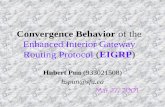 Convergence Behavior of the Enhanced Interior Gateway ...ljilja/ENSC833/Spring01/Projects/pun/eigrp.pdfConvergence Behavior of the Enhanced Interior Gateway Routing Protocol (EIGRP)Hubert