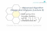 Advanced Algorithm Design and Analysis (Lecture 1)people.cs.aau.dk/~simas/aalg2011/slides/aalg8.pdf · Advanced Algorithm Design and Analysis (Lecture 8) SW8 spring 2011 Simonas Šaltenis