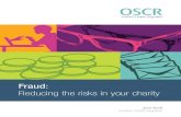 Fraud: Reducing the risks in your charity - OSCR...Fraud: Reducing the risks in your charity What is fraud? Fraud is a crime in which some kind of deception is used for personal gain.