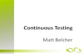Continuous Testing - ANZTB · •Continuous testing is about ensuring continuous quality, it’s a team activity •Automation never sleeps - wait for conditions and events, rather