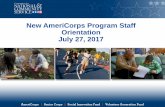New AmeriCorps Program Staff Orientation July 27, 2017 · The New AmeriCorps Program Staff Series is designed to help new CNCS grantees launch successful AmeriCorps programs. The