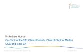 Dr Andrew Murray Co-Chair of the SWL Clinical Senate ... · Dr Andrew Murray Co-Chair of the SWL Clinical Senate, Clinical Chair of Merton CCG and local GP. We believe in an inclusive